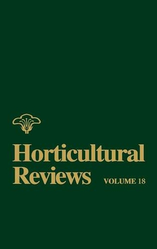 Horticultural Reviews, Volume 18: (Horticultural Reviews)