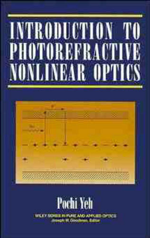 Introduction to Photorefractive Nonlinear Optics: (Wiley Series in Pure and Applied Optics)