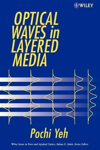 Optical Waves in Layered Media: (Wiley Series in Pure and Applied Optics)