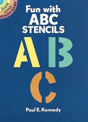 Fun with ABC Stencils: (Dover Stencils)