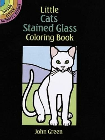 Little Cats Stained Glass Coloring Book: (Little Activity Books)