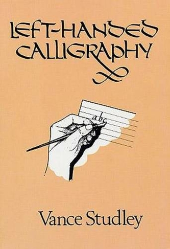 Left-Handed Calligraphy: (Lettering, Calligraphy, Typography New edition)