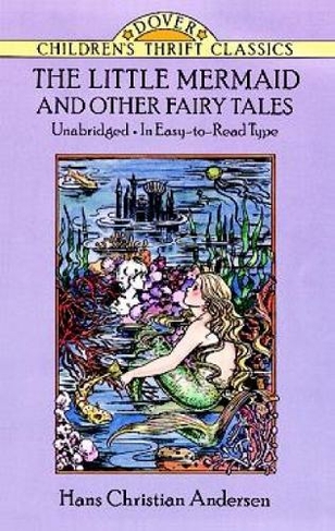 The Little Mermaid and Other Fairy Tales: Unabridged in Easy-to-Read Type (Children'S Thrift Classics)