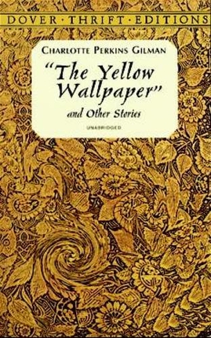 The Yellow Wallpaper: (Thrift Editions)
