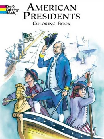 American Presidents Colouring Book: (Dover History Coloring Book)