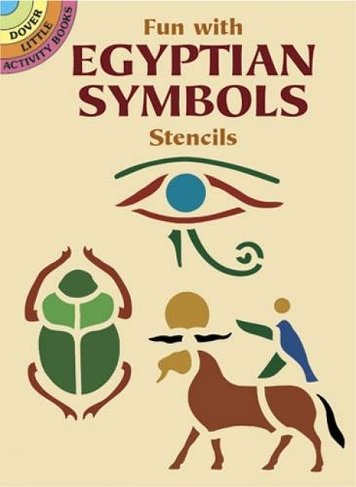 Fun with Egyptian Symbols Stencils: (Dover Stencils)