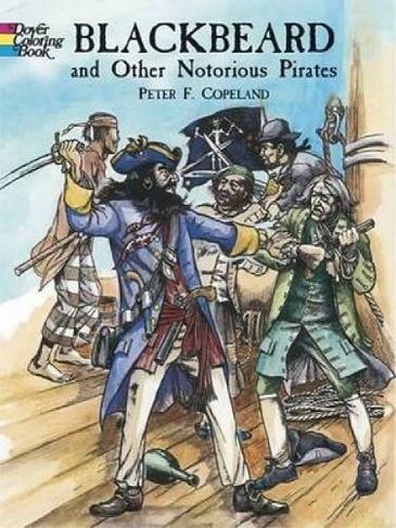Blackbeard and Other Notorious Pirates Coloring Book: (Dover History Coloring Book)