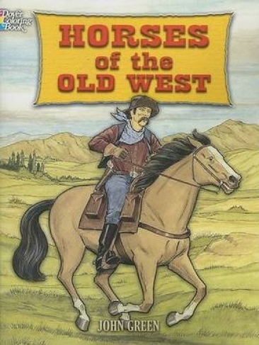 Horses of the Old West: (Dover Nature Coloring Book)