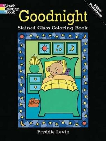 Goodnight Stained Glass Coloring Book: (Dover Stained Glass Coloring Book)