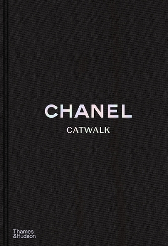 Chanel Catwalk: The Complete Collections (Catwalk Revised Edition)