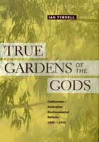 True Gardens of the Gods: Californian-Australian Environmental Reform,  1860-1930