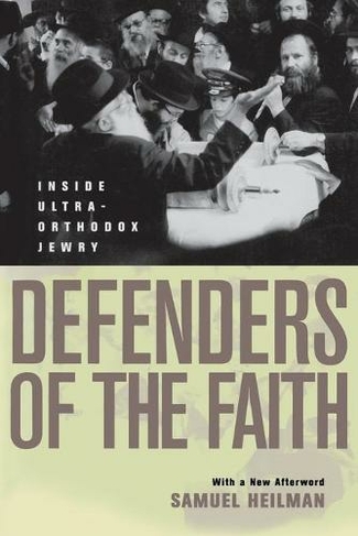 Defenders of the Faith: Inside Ultra-Orthodox Jewry