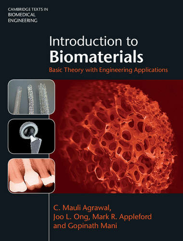 Introduction to Biomaterials: Basic Theory with Engineering Applications (Cambridge Texts in Biomedical Engineering)