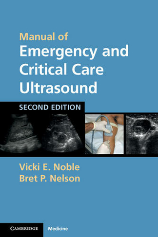 Manual of Emergency and Critical Care Ultrasound: (2nd Revised edition)