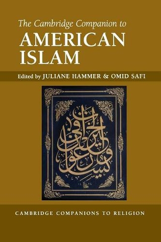 The Cambridge Companion to American Islam: (Cambridge Companions to Religion)