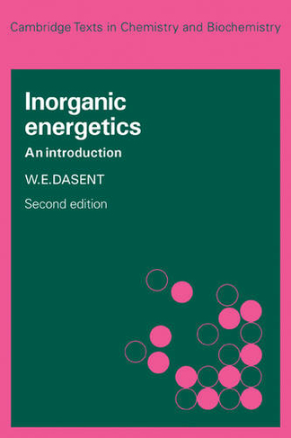 Inorganic Energetics: An Introduction (Cambridge Texts in Chemistry and Biochemistry 2nd Revised edition)