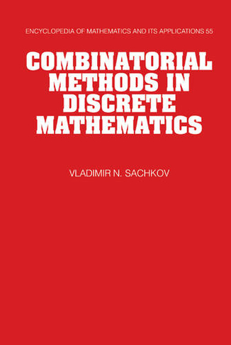 Combinatorial Methods in Discrete Mathematics: (Encyclopedia of Mathematics and its Applications)