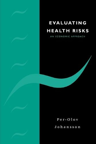 Evaluating Health Risks: An Economic Approach