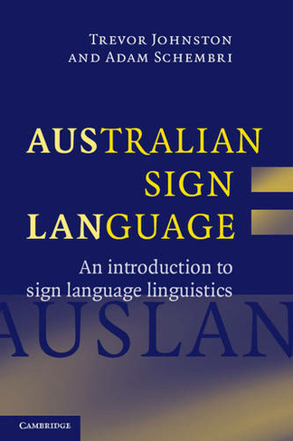 Australian Sign Language (Auslan): An introduction to sign language linguistics
