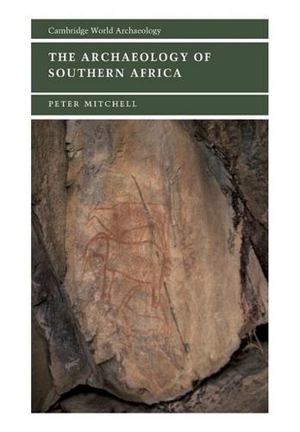 The Archaeology of Southern Africa: (Cambridge World Archaeology)