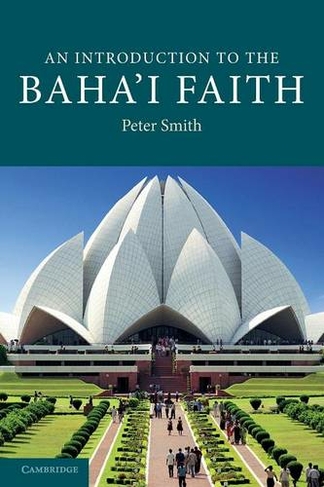 An Introduction to the Baha'i Faith: (Introduction to Religion)