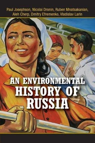 An Environmental History of Russia: (Studies in Environment and History)