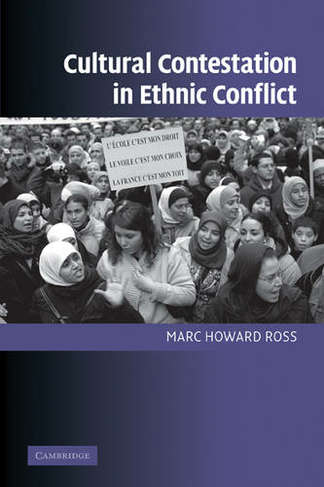 Cultural Contestation in Ethnic Conflict: (Cambridge Studies in Comparative Politics)