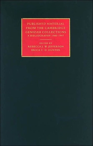Published Material from the Cambridge Genizah Collection: Volume 2: A Bibliography 1980-1997 (Cambridge University Library Genizah Series)