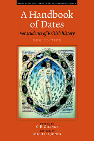 A Handbook of Dates: For Students of British History (Royal Historical Society Guides and Handbooks 2nd Revised edition)