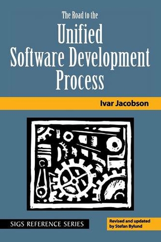The Road to the Unified Software Development Process: (SIGS Reference Library)