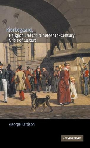 Kierkegaard, Religion and the Nineteenth-Century Crisis of Culture