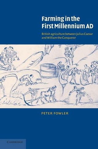 Farming in the First Millennium AD: British Agriculture between Julius Caesar and William the Conqueror