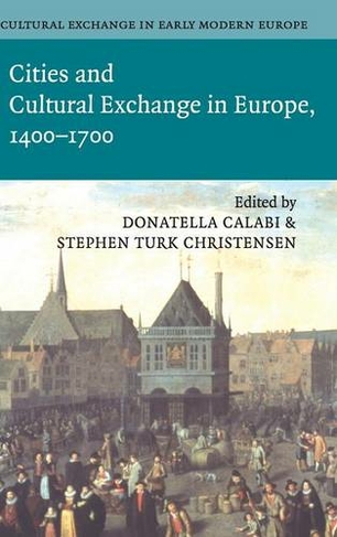 Cultural Exchange in Early Modern Europe: (Cultural Exchange in Early Modern Europe 4 Volume Hardback Set Volume 2)