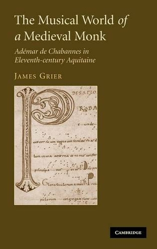 The Musical World of a Medieval Monk: Ademar de Chabannes in Eleventh-century Aquitaine