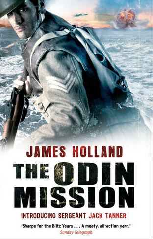 The Odin Mission: (Jack Tanner: Book 1): an absorbing, tense, high-octane historical action novel set in Norway during WW2.  Guaranteed to get your pulse racing! (Jack Tanner)