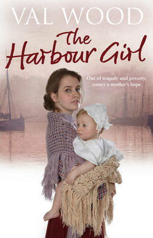 The Harbour Girl: a gripping historical romance saga from the Sunday Times bestselling author