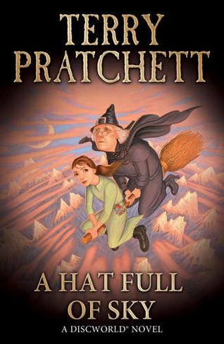 A Hat Full of Sky: (Discworld Novel 32) (Discworld Novels)