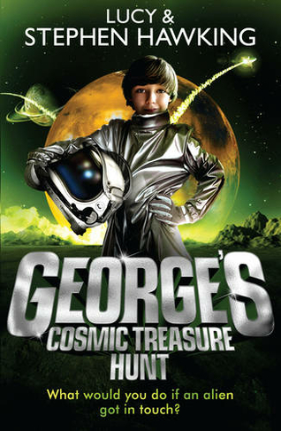 George's Cosmic Treasure Hunt: (George's Secret Key to the Universe)