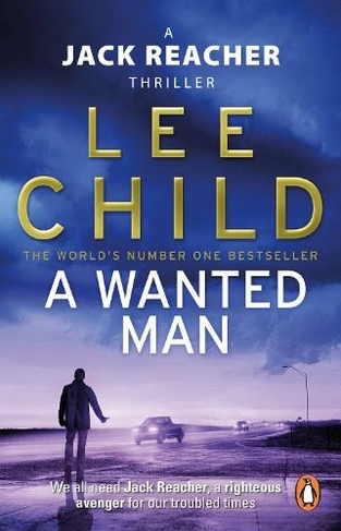 A Wanted Man: (Jack Reacher 17) (Jack Reacher)