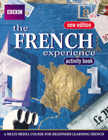 FRENCH EXPERIENCE 1 ACTIVITY BOOK NEW EDITION: (French Experience)