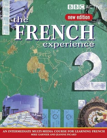 THE FRENCH EXPERIENCE 2 COURSE BOOK (NEW EDITION): (French Experience)