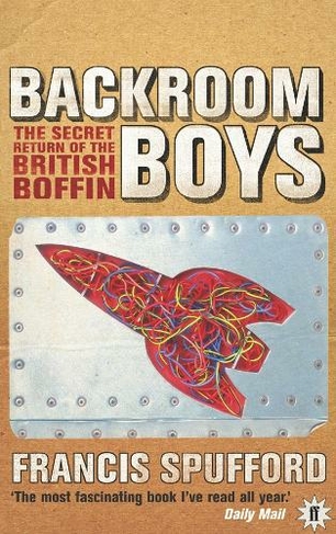 Backroom Boys: The Secret Return of the British Boffin (Main)