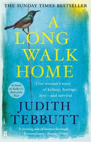 A Long Walk Home: One Woman's Story of Kidnap, Hostage, Loss - and Survival (Main)