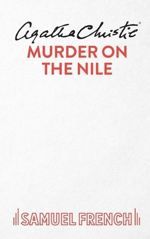 Murder on the Nile: Play (Acting Edition S.)