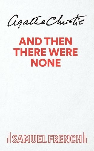 And Then There Were None: Play (Acting Edition S.)