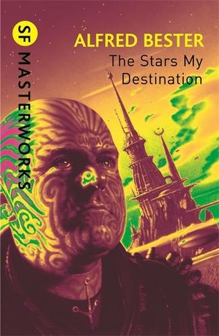 The Stars My Destination: (S.F. Masterworks)