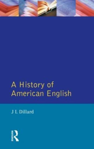 A History of American English: (Longman Linguistics Library)