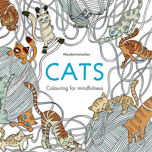 Cats: Colouring for Mindfulness (Colouring for mindfulness)