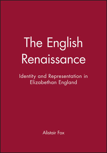 The English Renaissance: Identity and Representation in Elizabethan England
