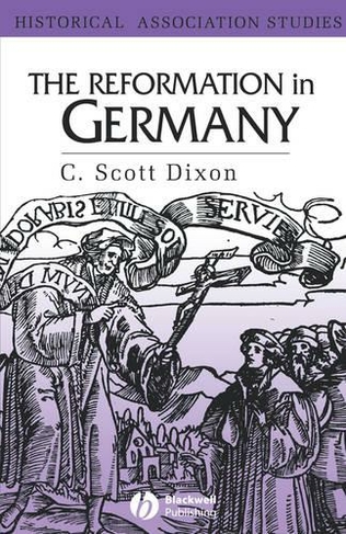 The Reformation in Germany: (Historical Association Studies)